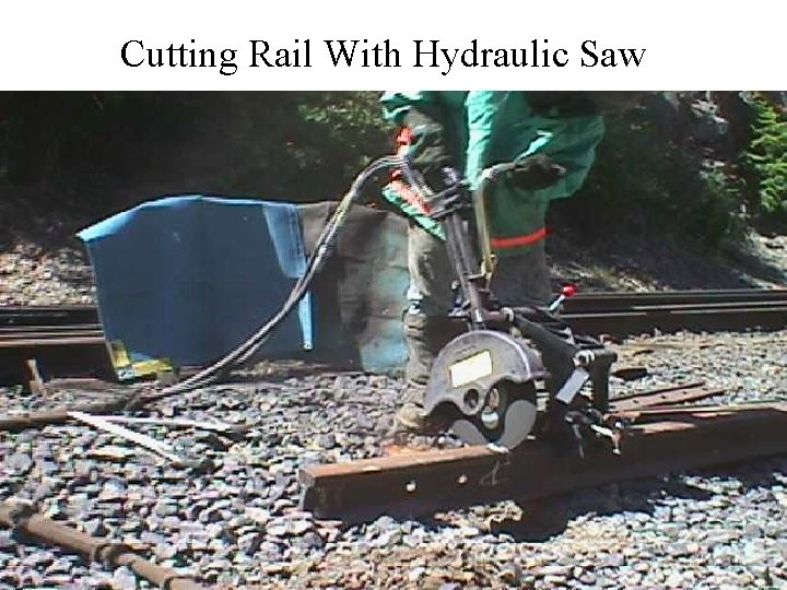Cutting Rail With Hydraulic Saw 