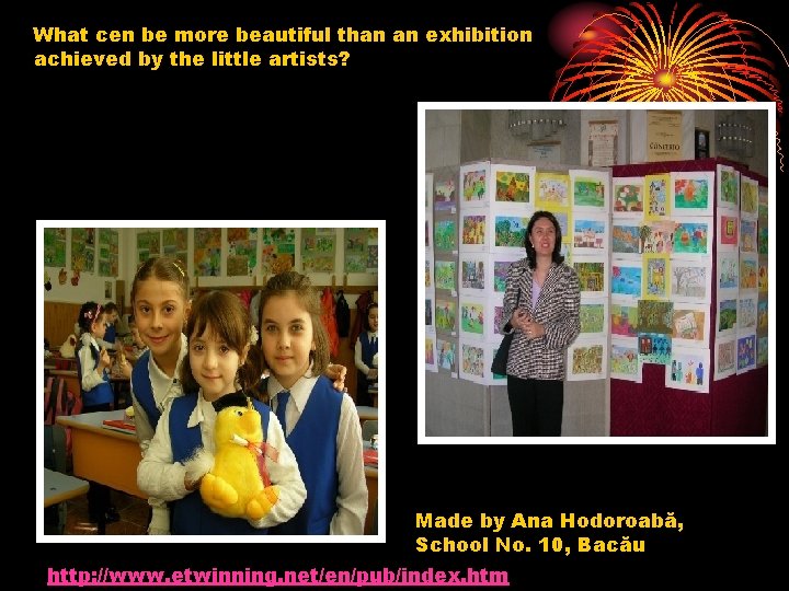 What cen be more beautiful than an exhibition achieved by the little artists? Made