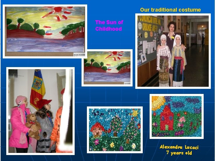 Our traditional costume The Sun of Childhood Alexandru Lucaci 7 years old 
