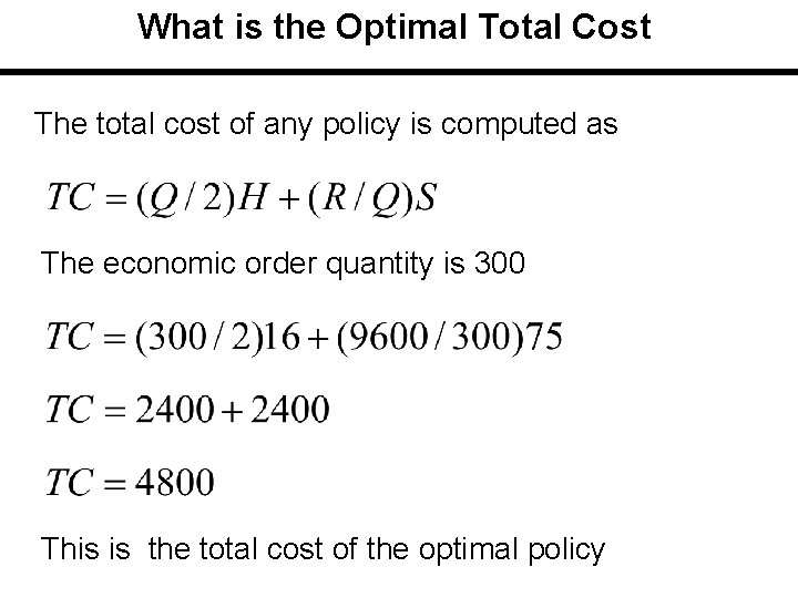 What is the Optimal Total Cost The total cost of any policy is computed