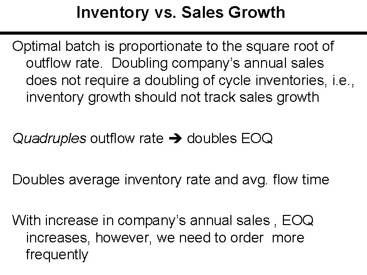 Inventory vs. Sales Growth Optimal batch is proportionate to the square root of outflow