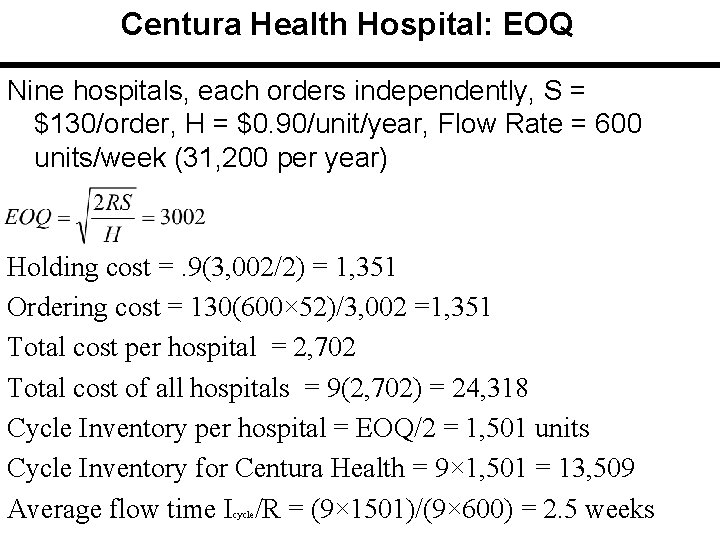 Centura Health Hospital: EOQ Nine hospitals, each orders independently, S = $130/order, H =