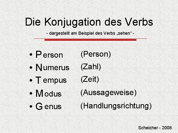 Die Konjugation des Verbs - dargestellt am Beispiel des Verbs „sehen“ - • P