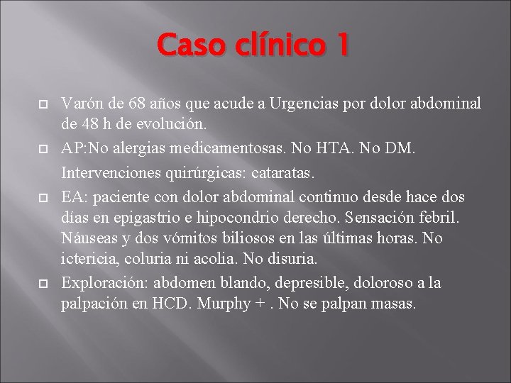 Caso clínico 1 Varón de 68 años que acude a Urgencias por dolor abdominal