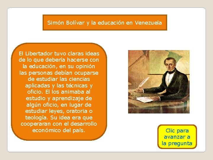 Simón Bolívar y la educación en Venezuela El Libertador tuvo claras ideas de lo