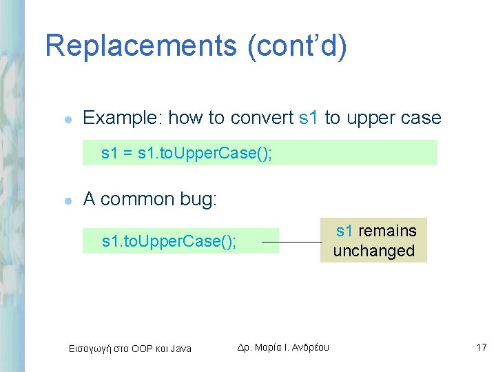 Replacements (cont’d) l Example: how to convert s 1 to upper case s 1