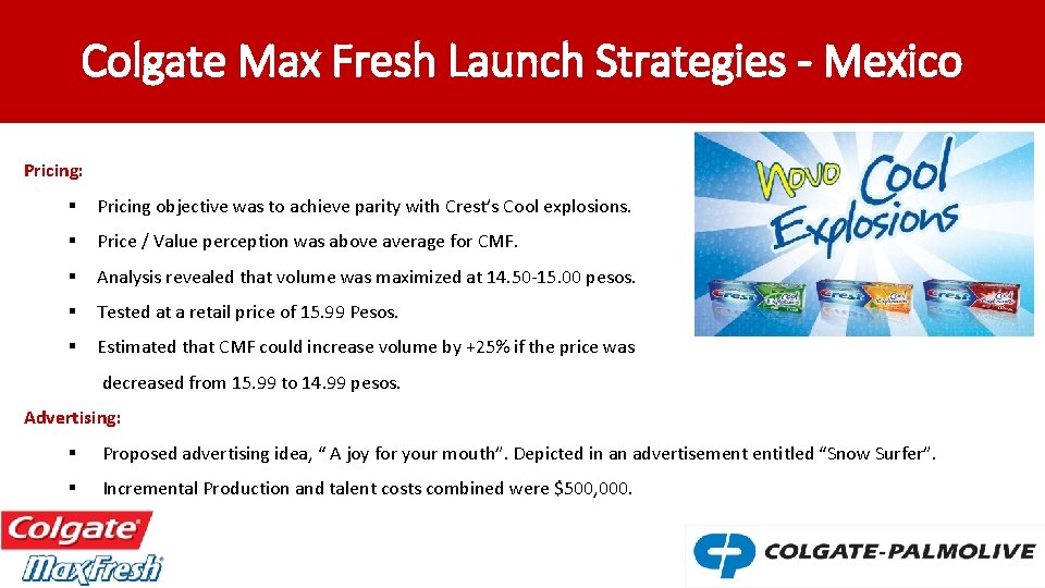 Colgate Max Fresh Launch Strategies - Mexico Pricing: § Pricing objective was to achieve