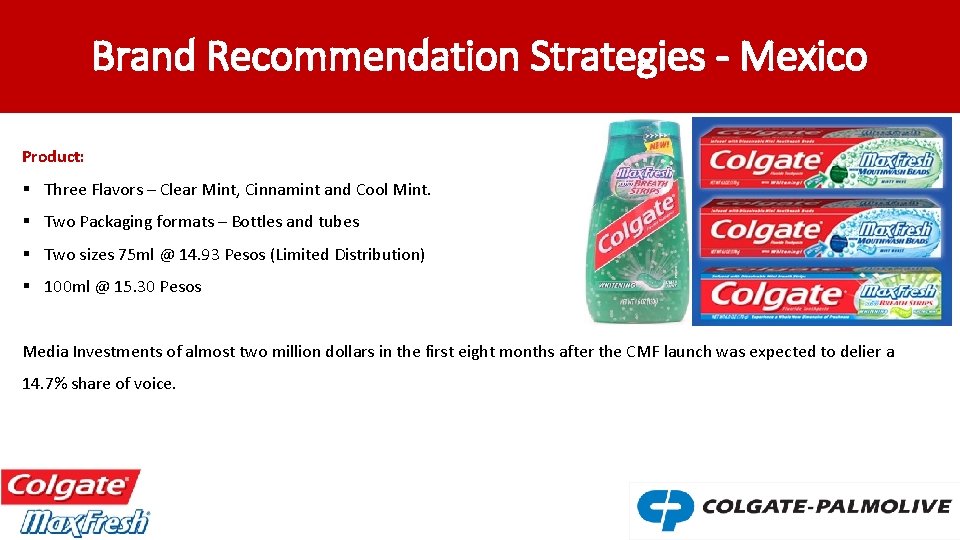 Brand Recommendation Strategies - Mexico Product: § Three Flavors – Clear Mint, Cinnamint and