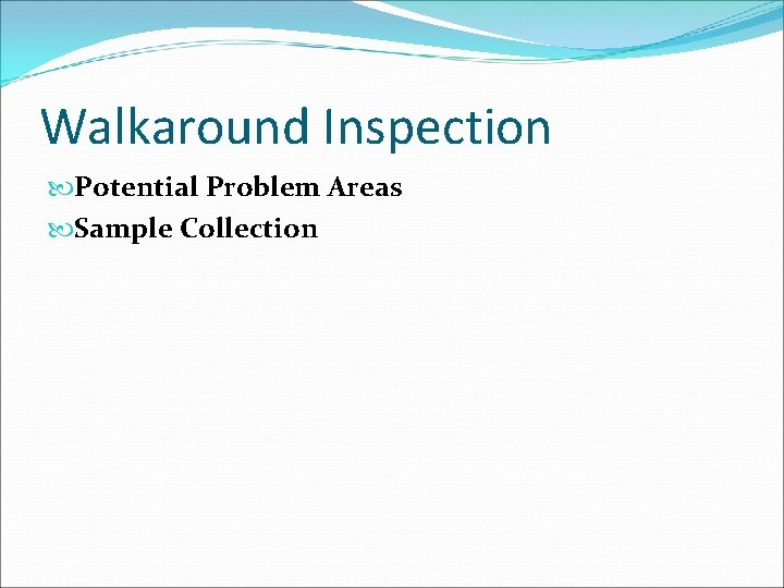 Walkaround Inspection Potential Problem Areas Sample Collection 