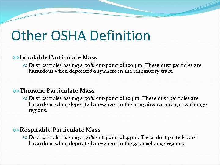 Other OSHA Definition Inhalable Particulate Mass Dust particles having a 50% cut-point of 100