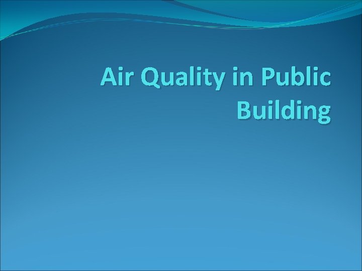 Air Quality in Public Building 