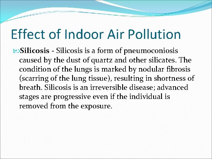 Effect of Indoor Air Pollution Silicosis - Silicosis is a form of pneumoconiosis caused