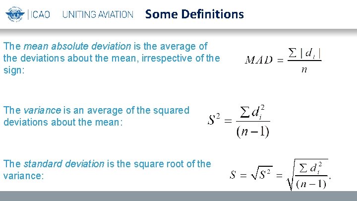 Some Definitions The mean absolute deviation is the average of the deviations about the