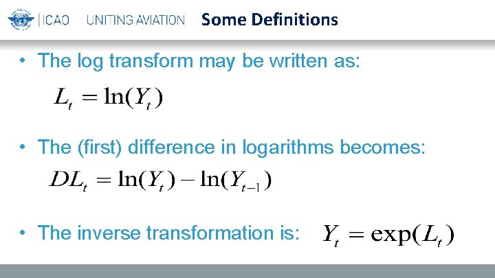 Some Definitions • The log transform may be written as: • The (first) difference