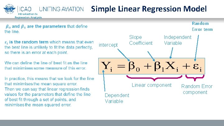 Introduction to Regression Analysis Simple Linear Regression Model Random Error term intercept Slope Coefficient