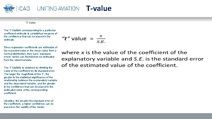 T-value “t” Value The “t” statistic corresponding to a particular coefficient estimate is a