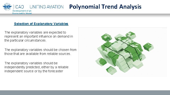 Development of an Econometric Model Polynomial Trend Analysis Selection of Explanatory Variables The explanatory