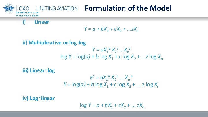 Development of an Econometric Model i) Linear Formulation of the Model Y = a