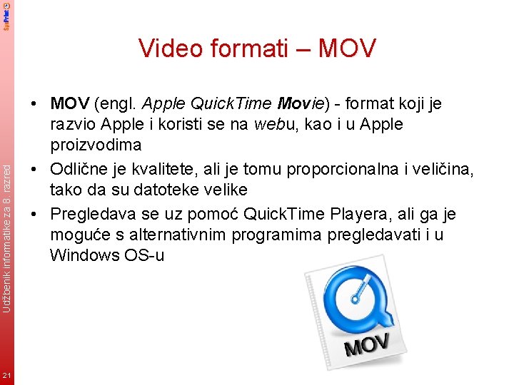 Udžbenik informatike za 8. razred Video formati – MOV 21 • MOV (engl. Apple