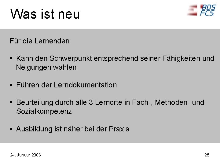 Was ist neu Für die Lernenden § Kann den Schwerpunkt entsprechend seiner Fähigkeiten und