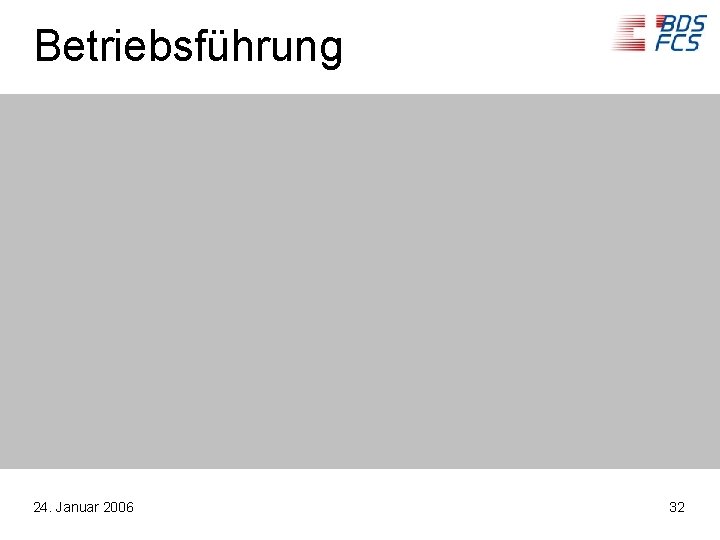 Betriebsführung 24. Januar 2006 32 