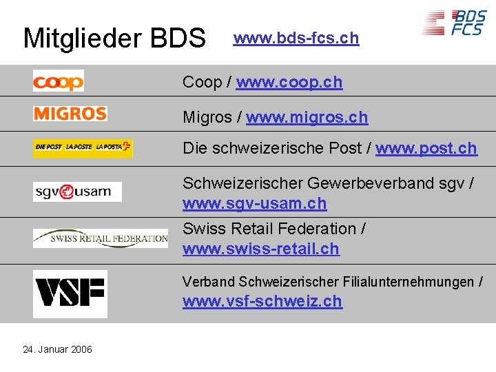 Mitglieder BDS www. bds-fcs. ch Coop / www. coop. ch Migros / www. migros.
