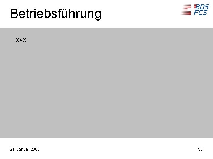 Betriebsführung xxx 24. Januar 2006 35 