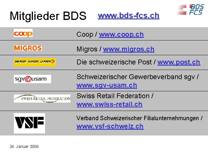 Mitglieder BDS www. bds-fcs. ch Coop / www. coop. ch Migros / www. migros.