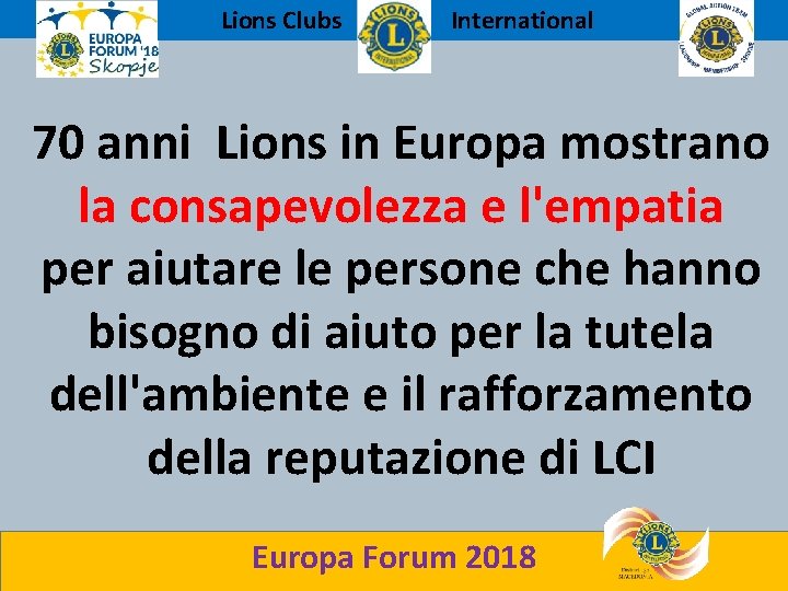 Lions Clubs International 70 anni Lions in Europa mostrano la consapevolezza e l'empatia per