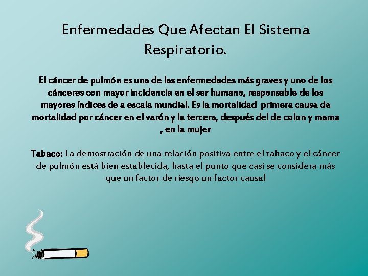 Enfermedades Que Afectan El Sistema Respiratorio. El cáncer de pulmón es una de las