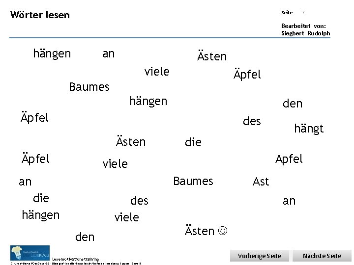 Übungsart: Wörter lesen Seite: 7 Bearbeitet von: Siegbert Rudolph an hängen Ästen viele Äpfel