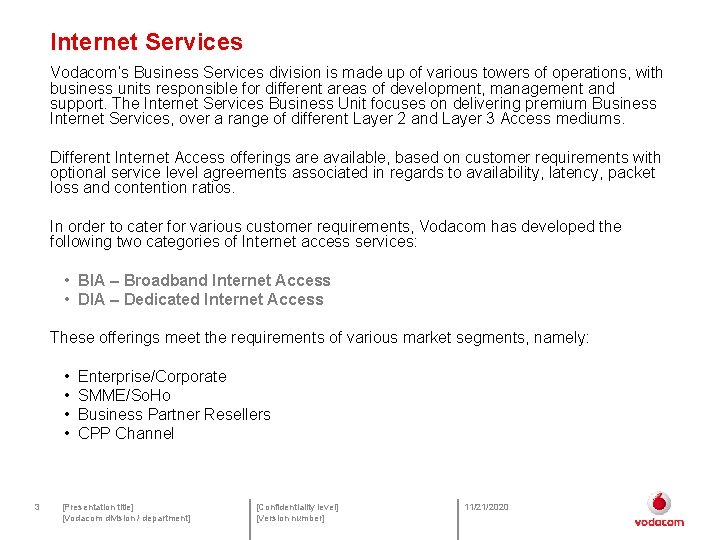 Internet Services Vodacom’s Business Services division is made up of various towers of operations,