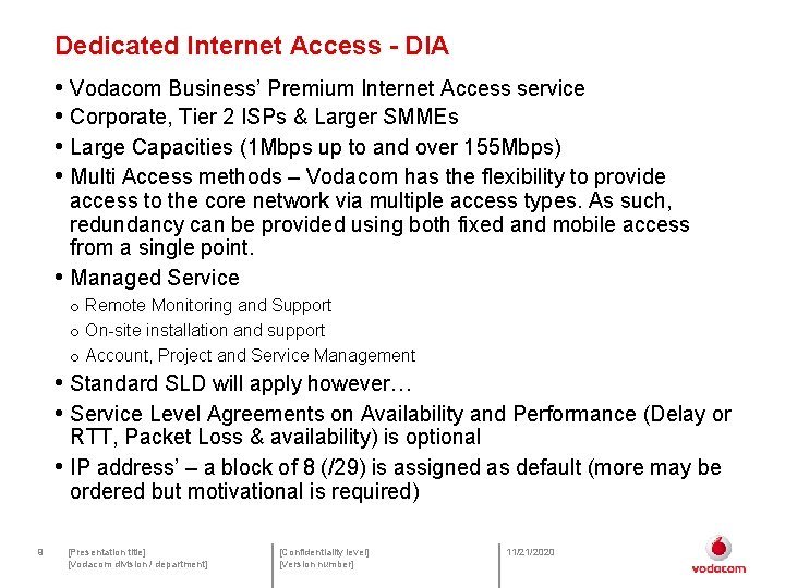 Dedicated Internet Access - DIA • Vodacom Business’ Premium Internet Access service • Corporate,