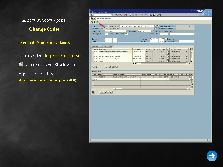 A new window opens: Change Order Record Non-stock items q Click on the Imprest