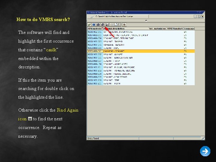 How to do VMRS search? The software will find and highlight the first occurrence