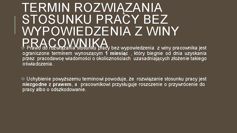 TERMIN ROZWIĄZANIA STOSUNKU PRACY BEZ WYPOWIEDZENIA Z WINY PRACOWNIKA v Prawo do rozwiązania stosunku