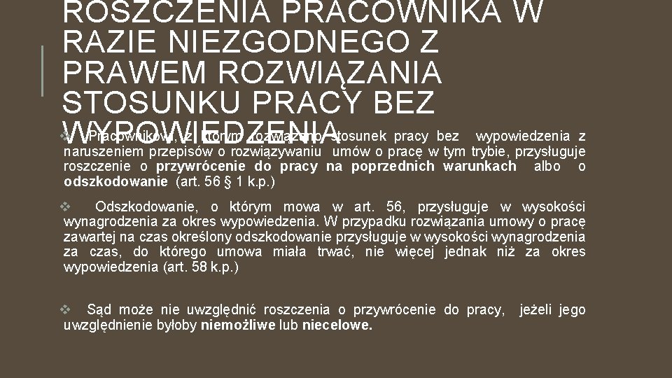 ROSZCZENIA PRACOWNIKA W RAZIE NIEZGODNEGO Z PRAWEM ROZWIĄZANIA STOSUNKU PRACY BEZ v Pracownikowi, z