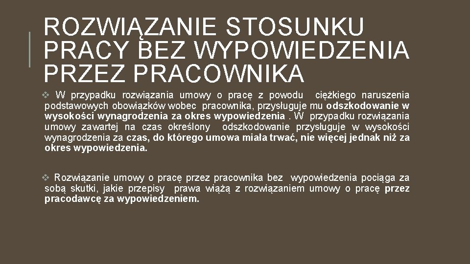 ROZWIĄZANIE STOSUNKU PRACY BEZ WYPOWIEDZENIA PRZEZ PRACOWNIKA v W przypadku rozwiązania umowy o pracę