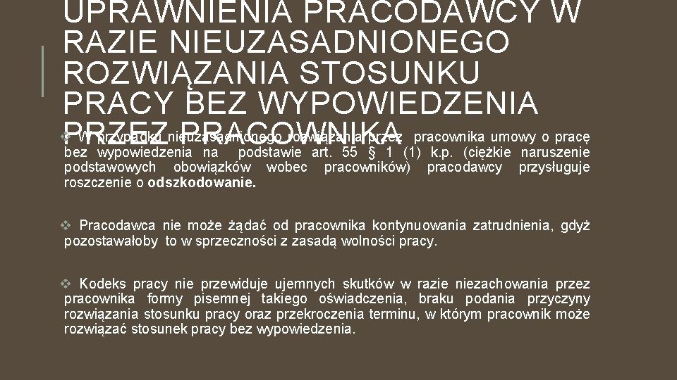 UPRAWNIENIA PRACODAWCY W RAZIE NIEUZASADNIONEGO ROZWIĄZANIA STOSUNKU PRACY BEZ WYPOWIEDZENIA v W przypadku nieuzasadnionego