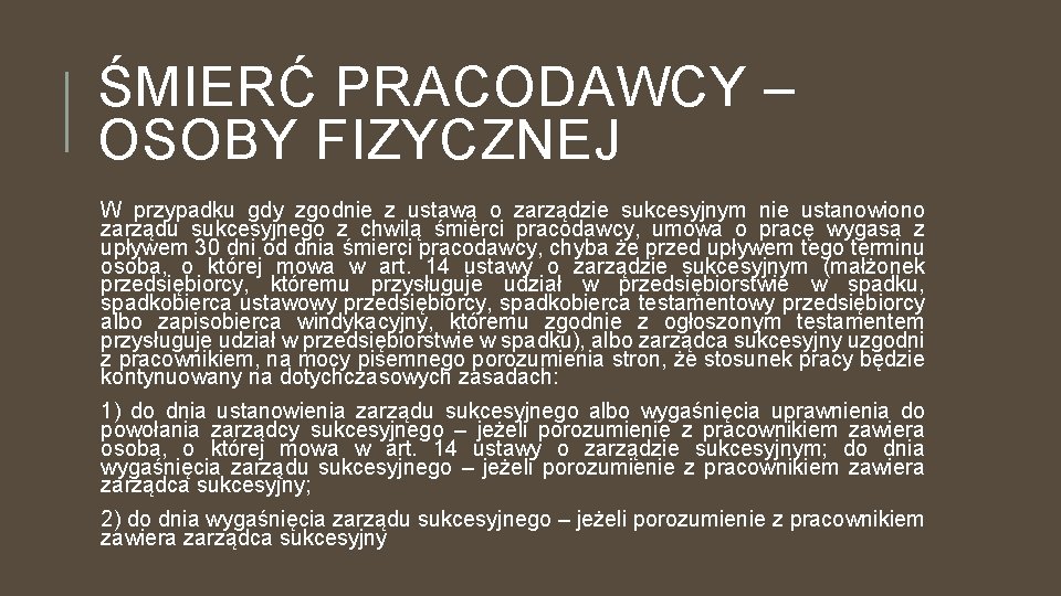 ŚMIERĆ PRACODAWCY – OSOBY FIZYCZNEJ W przypadku gdy zgodnie z ustawą o zarządzie sukcesyjnym