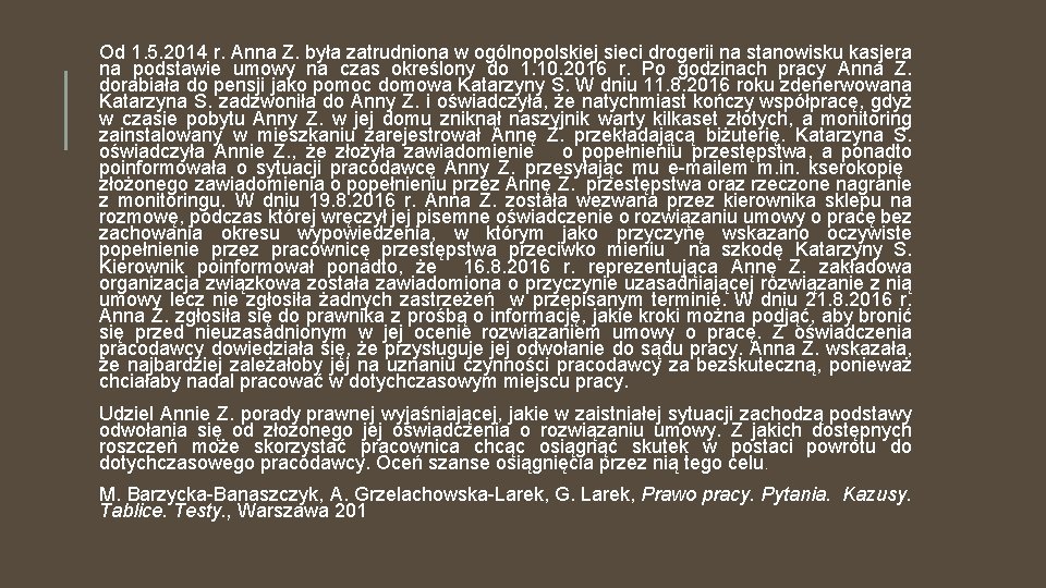 Od 1. 5. 2014 r. Anna Z. była zatrudniona w ogólnopolskiej sieci drogerii na