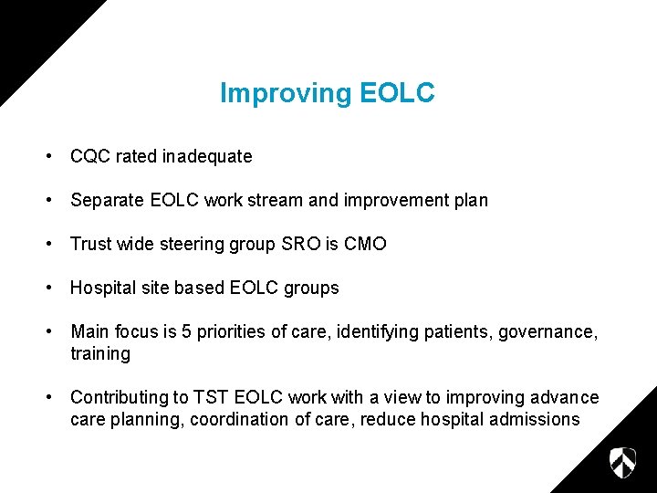 Improving EOLC • CQC rated inadequate • Separate EOLC work stream and improvement plan
