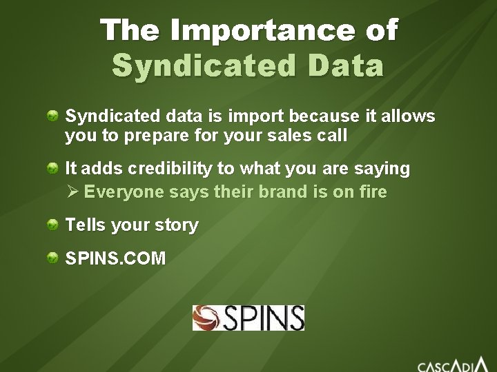 The Importance of Syndicated Data Syndicated data is import because it allows you to