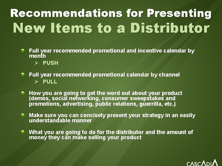 Recommendations for Presenting New Items to a Distributor Full year recommended promotional and incentive