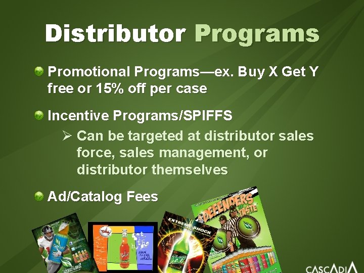 Distributor Programs Promotional Programs—ex. Buy X Get Y free or 15% off per case