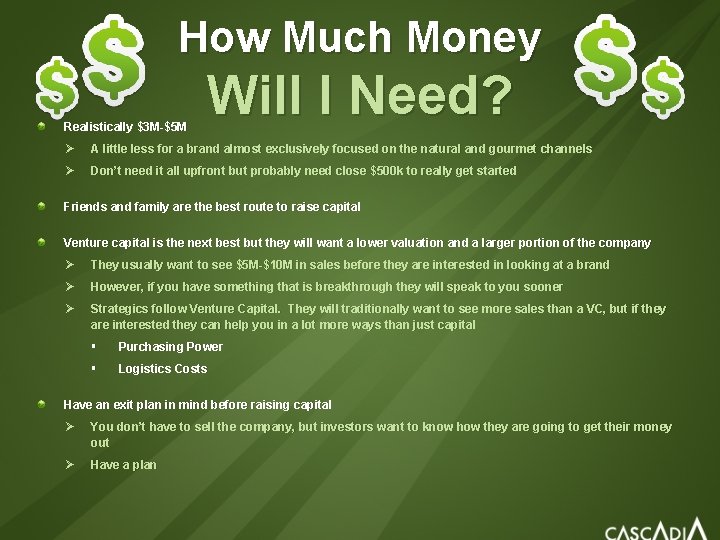 How Much Money Realistically $3 M-$5 M Will I Need? Ø A little less