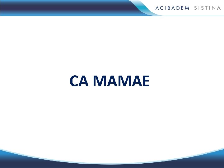 CA MAMAE 