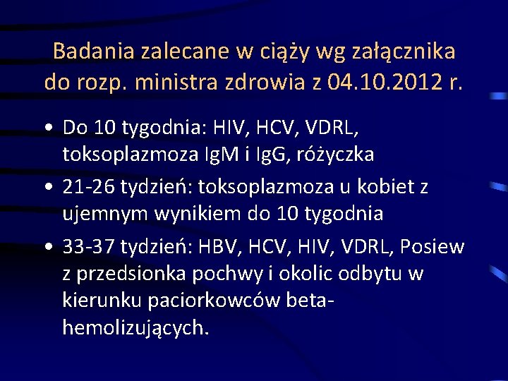Badania zalecane w ciąży wg załącznika do rozp. ministra zdrowia z 04. 10. 2012