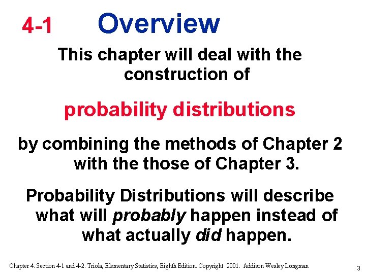 4 -1 Overview This chapter will deal with the construction of probability distributions by
