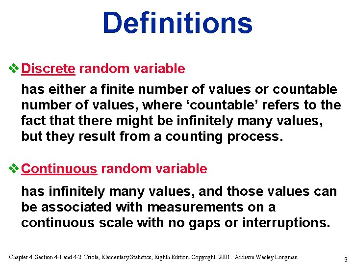 Definitions v Discrete random variable has either a finite number of values or countable